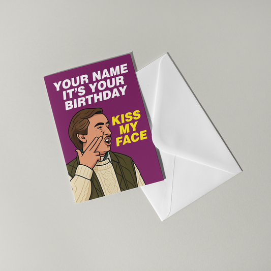 Alan Partridge Kiss My Face Personalised Birthday Card