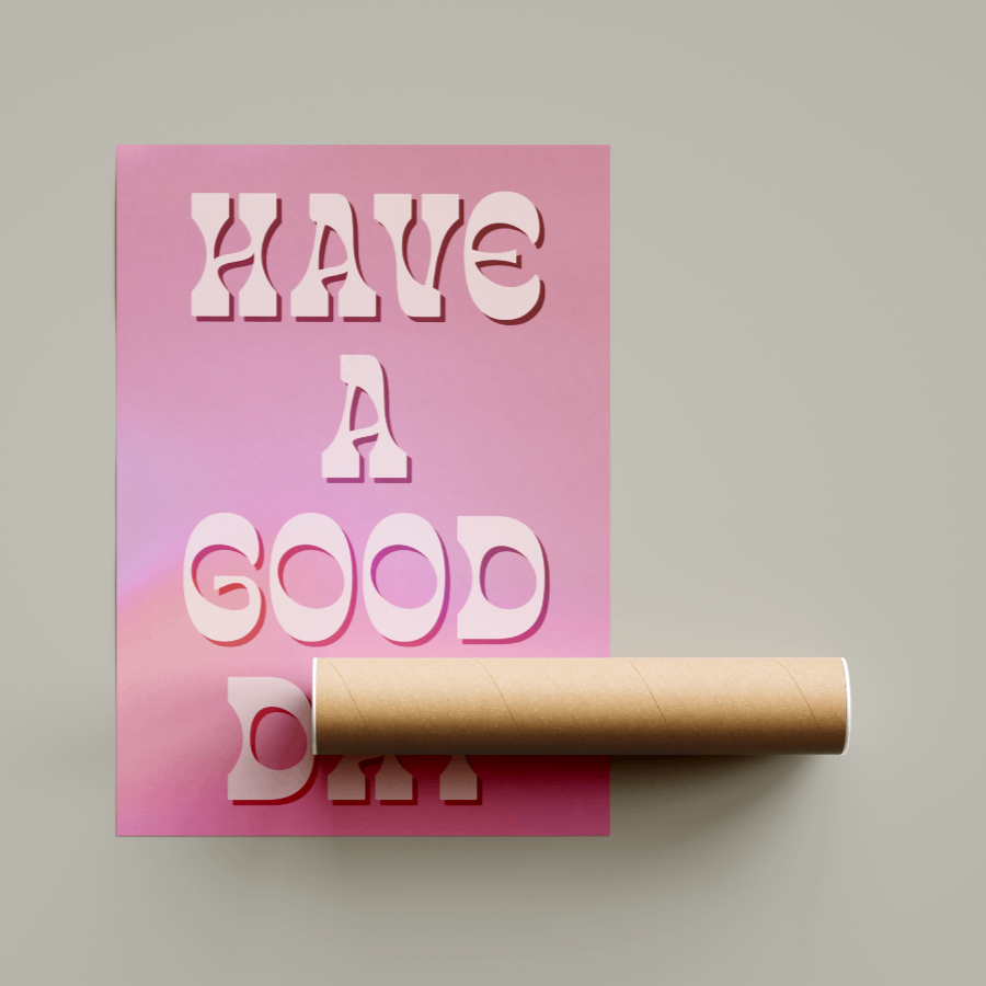 Have A Good Day Poster