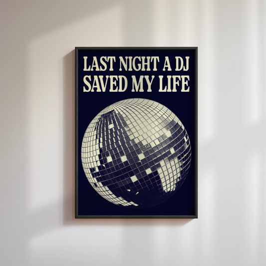 Last Night A DJ Saved My Life Poster