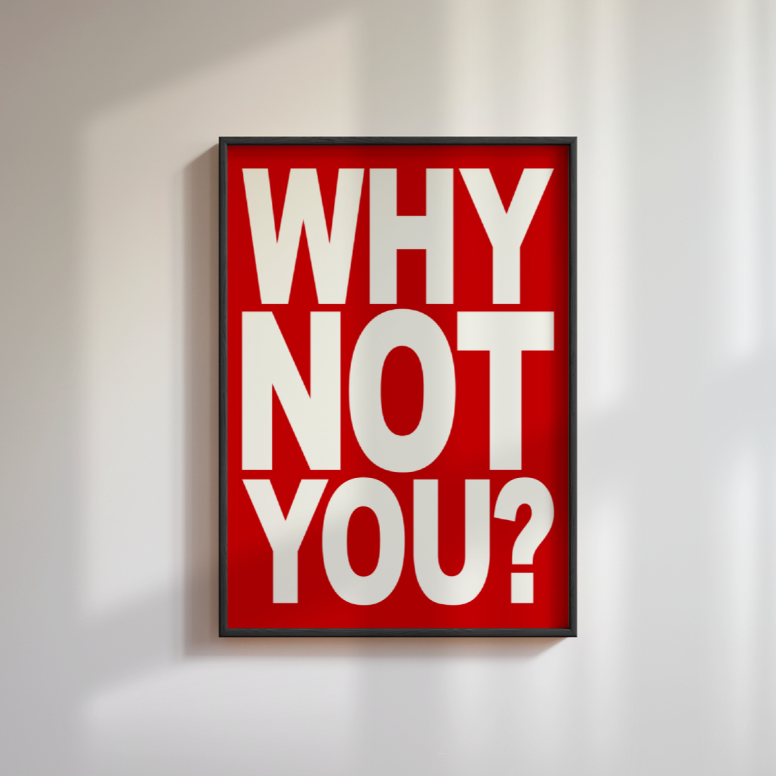 Why Not You Motivational Poster – Fly Prints LTD
