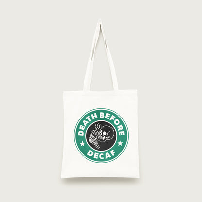 Death Before Decaf Fashion Tote Bag