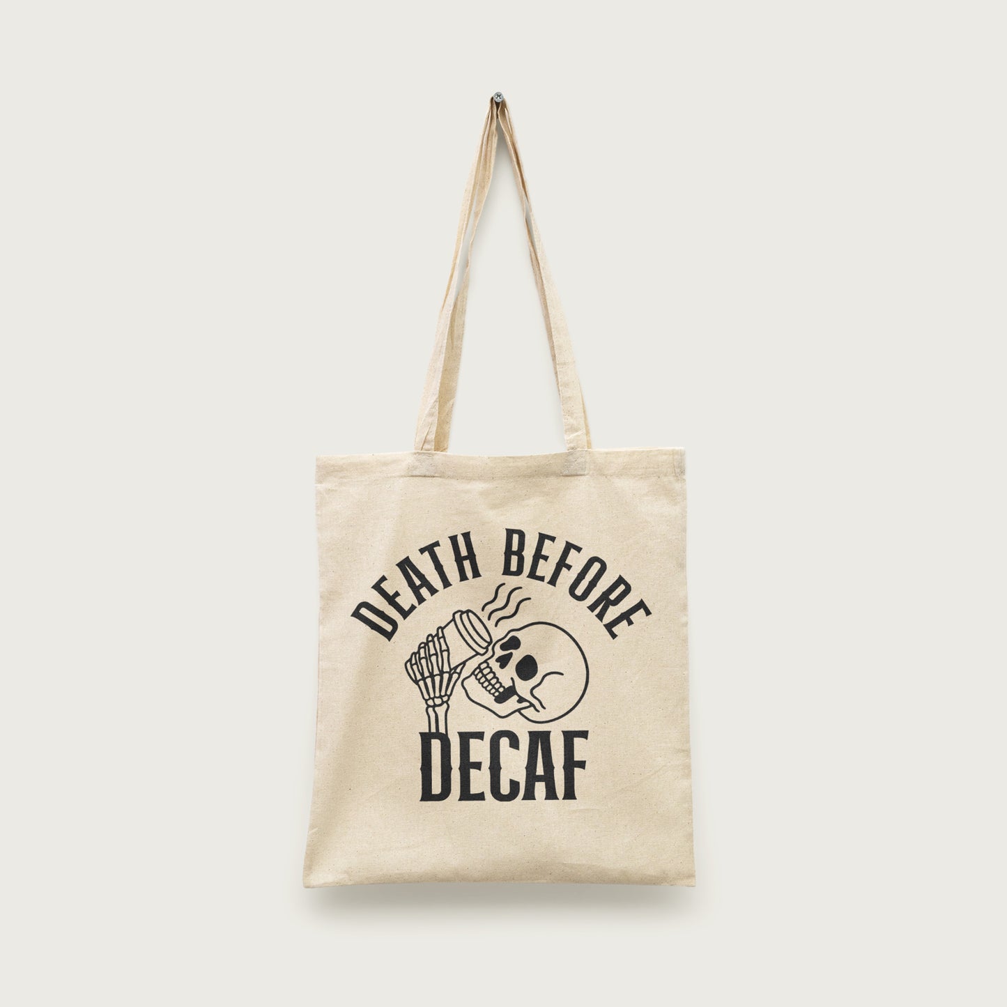 Death Before Decaf Tote Bag