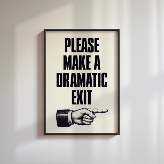 Dramatic Exit Poster
