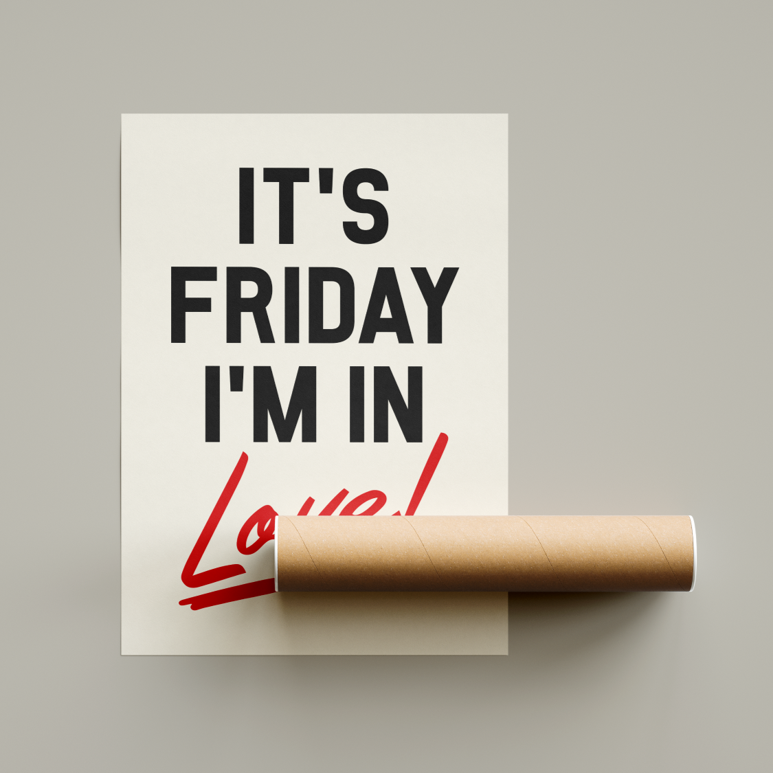 It's Friday I'm In Love Print