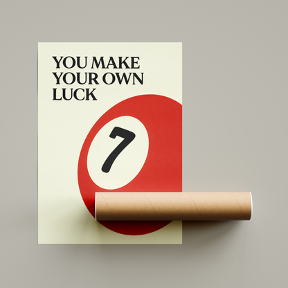 You Make Your Own Luck Poster United Kingdom